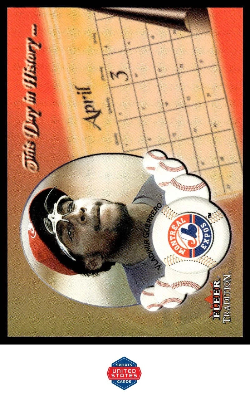 Vladimir Guerrero 2002 Fleer Tradition Update This Day In History Series Mint Card #U18