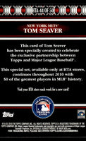 Tom Seaver 2010 Topps Logoman HTA Mint Card #HTA-44
