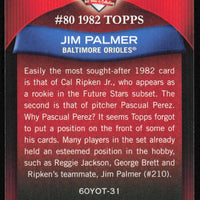 Jim Palmer 2011 Topps 60 Years of Topps Series Mint Card #60YOT-31