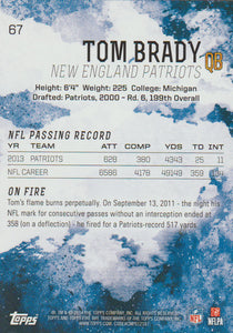 Tom Brady 2014 Topps Fire Series Mint Card #67